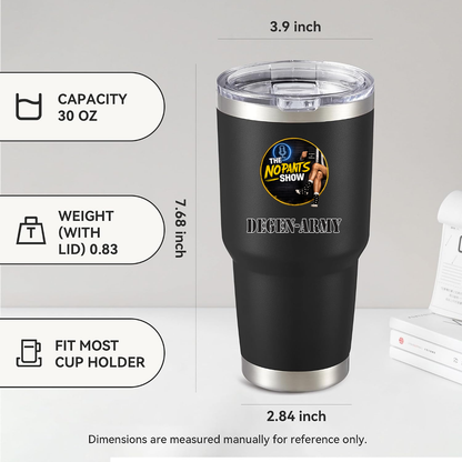 No Pants Show Tumbler 30oz - Black
